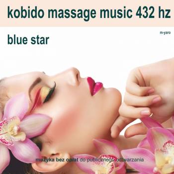 KOBIDO – BLUE STAR 432 HZ MUZYKA DO MASAŻU